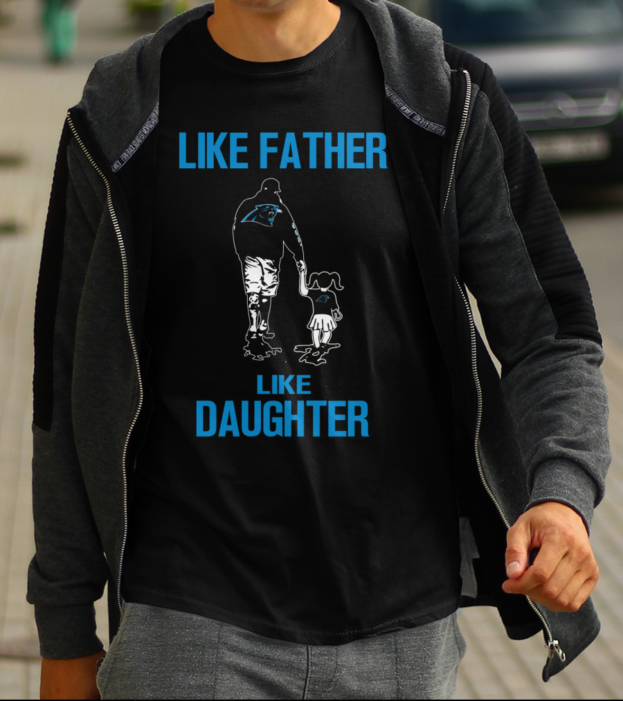 Like Father Like Daughter Carolina Panthers Fan T-Shirt