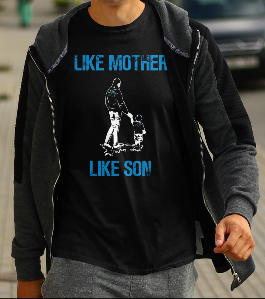 Carolina Panthers Like Mother Like Son T-Shirt