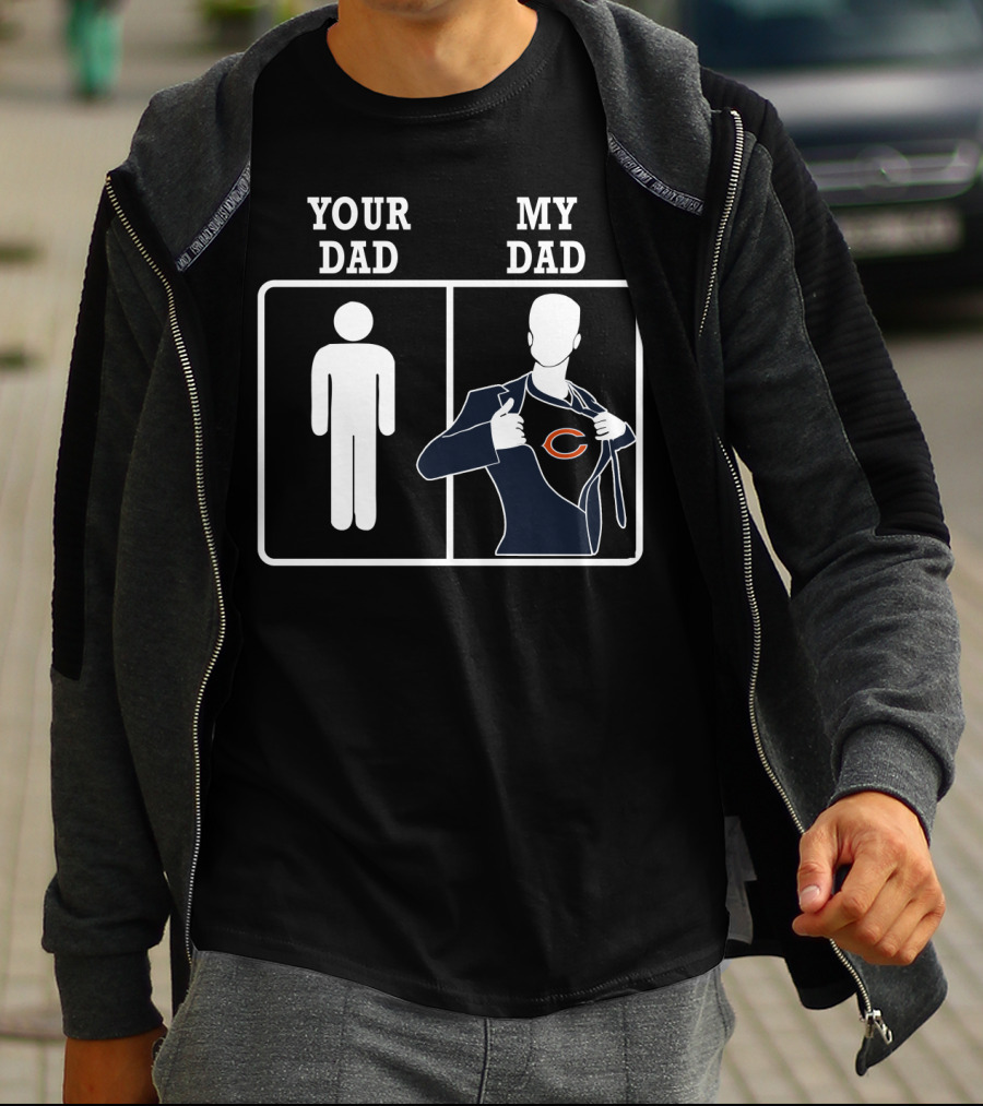 Your Dad My Dad Chicago Bears Superdad T-Shirt