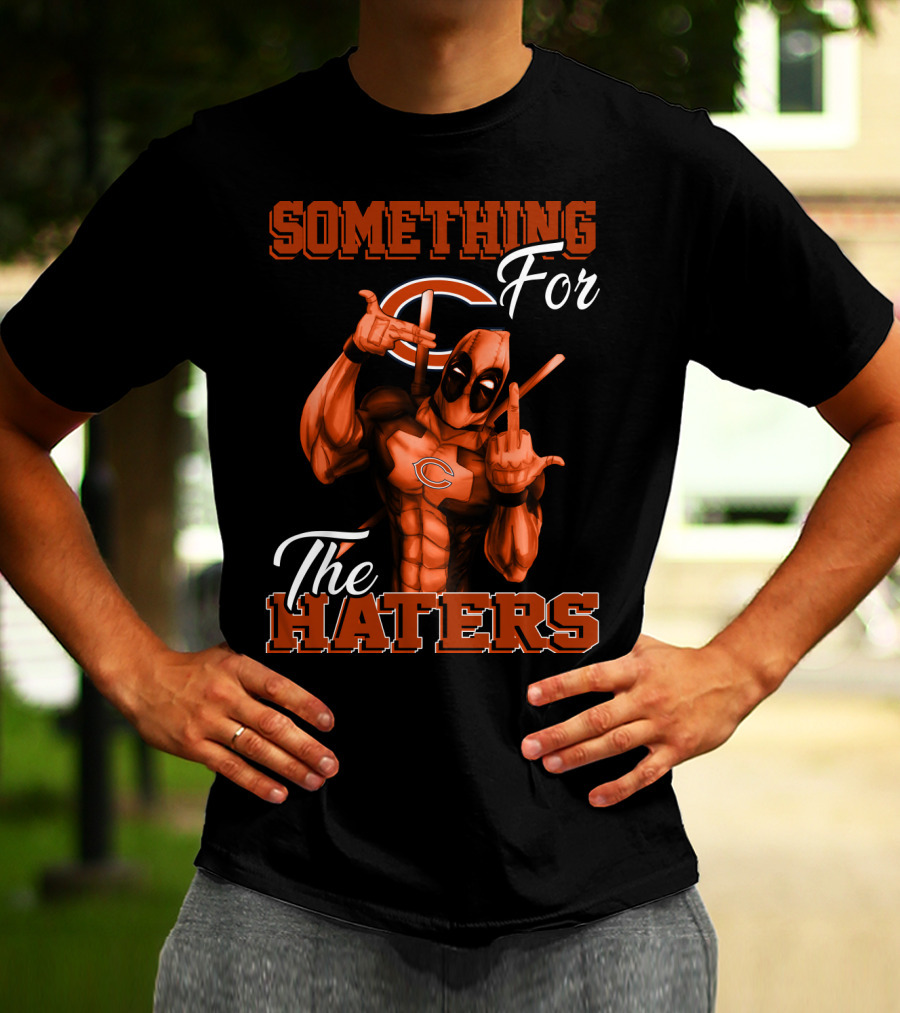 Something For The Haters Chicago Bears T-Shirt