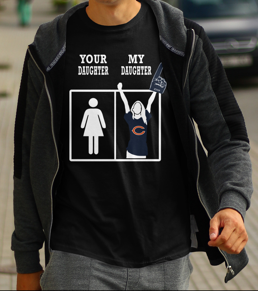 Your Daughter My Daughter Chicago Bears T-Shirt