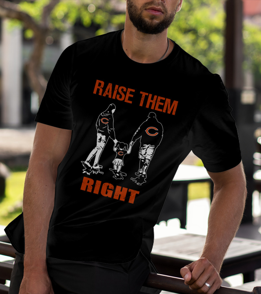 Raise Them Right Chicago Bears Family T-Shirt