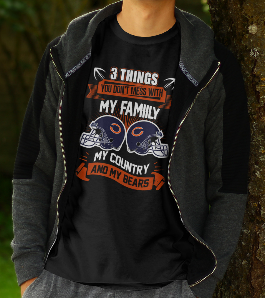 Things You Don't Mess With My Family My Country And My Bears T-Shirt