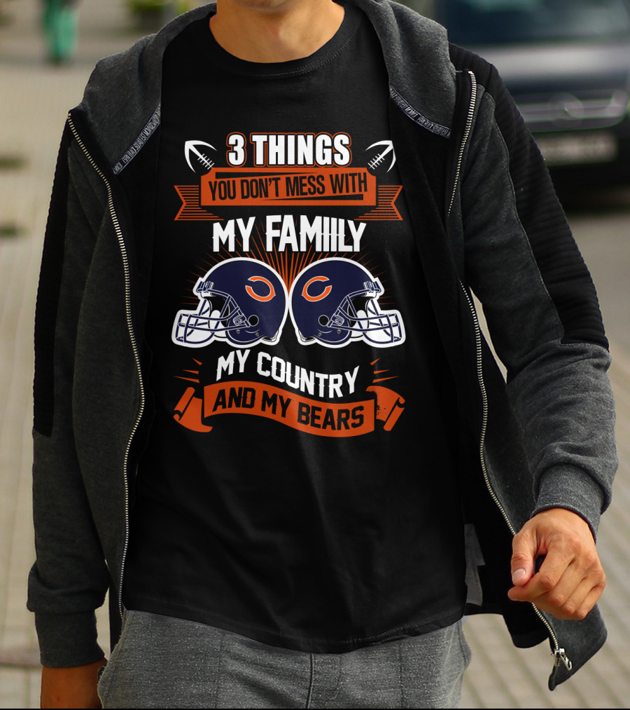 Things You Don't Mess With My Family My Country And My Bears T-Shirt