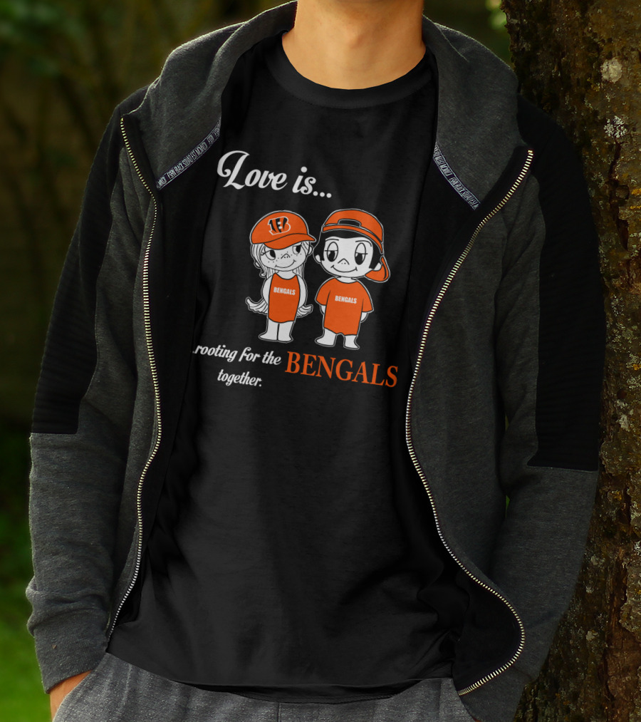 Love Is Rooting For The Bengals Together T-Shirt