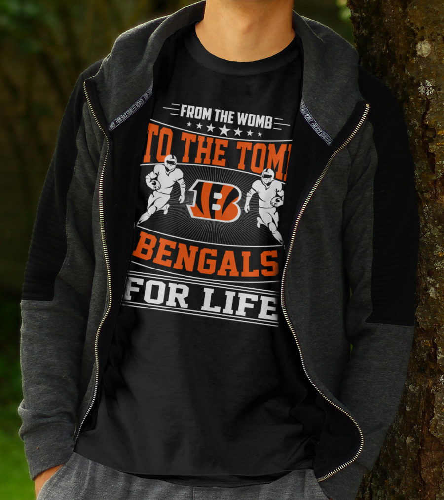 From The Womb To The Tomb Bengals For Life T-Shirt