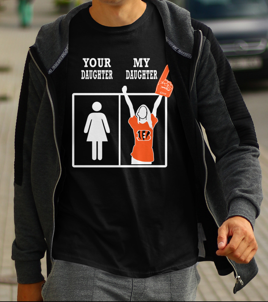 Your Daughter My Daughter Cincinnati Bengals Fan Foam Finger T-Shirt