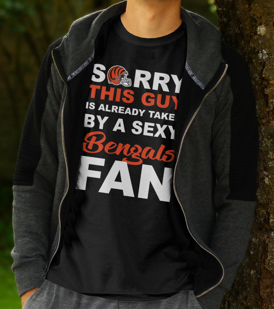 Sorry This Guy Is Already Taken By A Sexy Bengals Fan T-Shirt