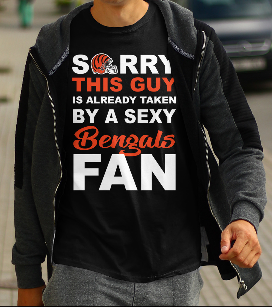 Sorry This Guy Is Already Taken By A Sexy Bengals Fan T-Shirt