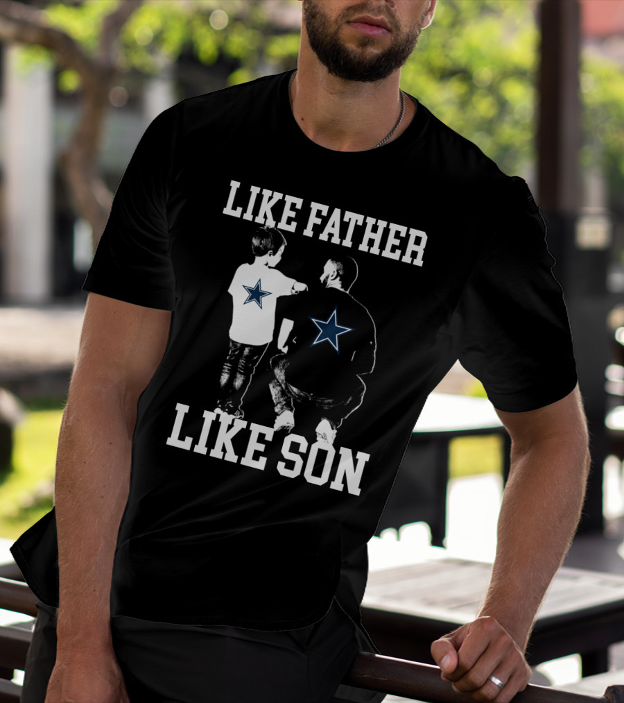 Like Father Like Son Dallas Cowboys T-Shirt