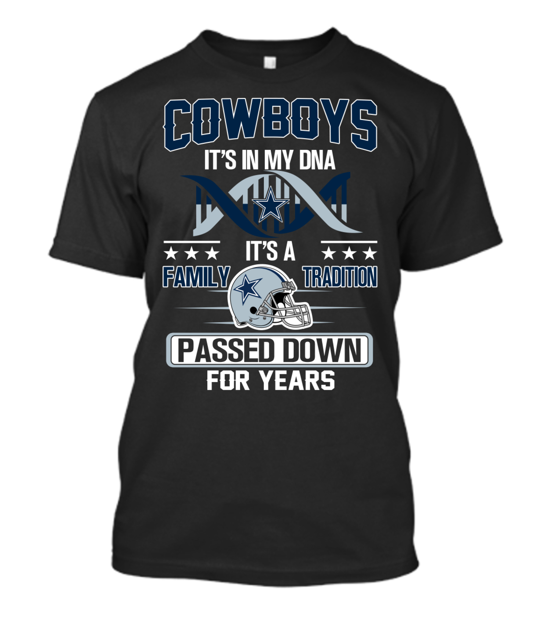 Cowboys It's In My Dna It's A Family Tradition Passed Down For Years T-Shirt
