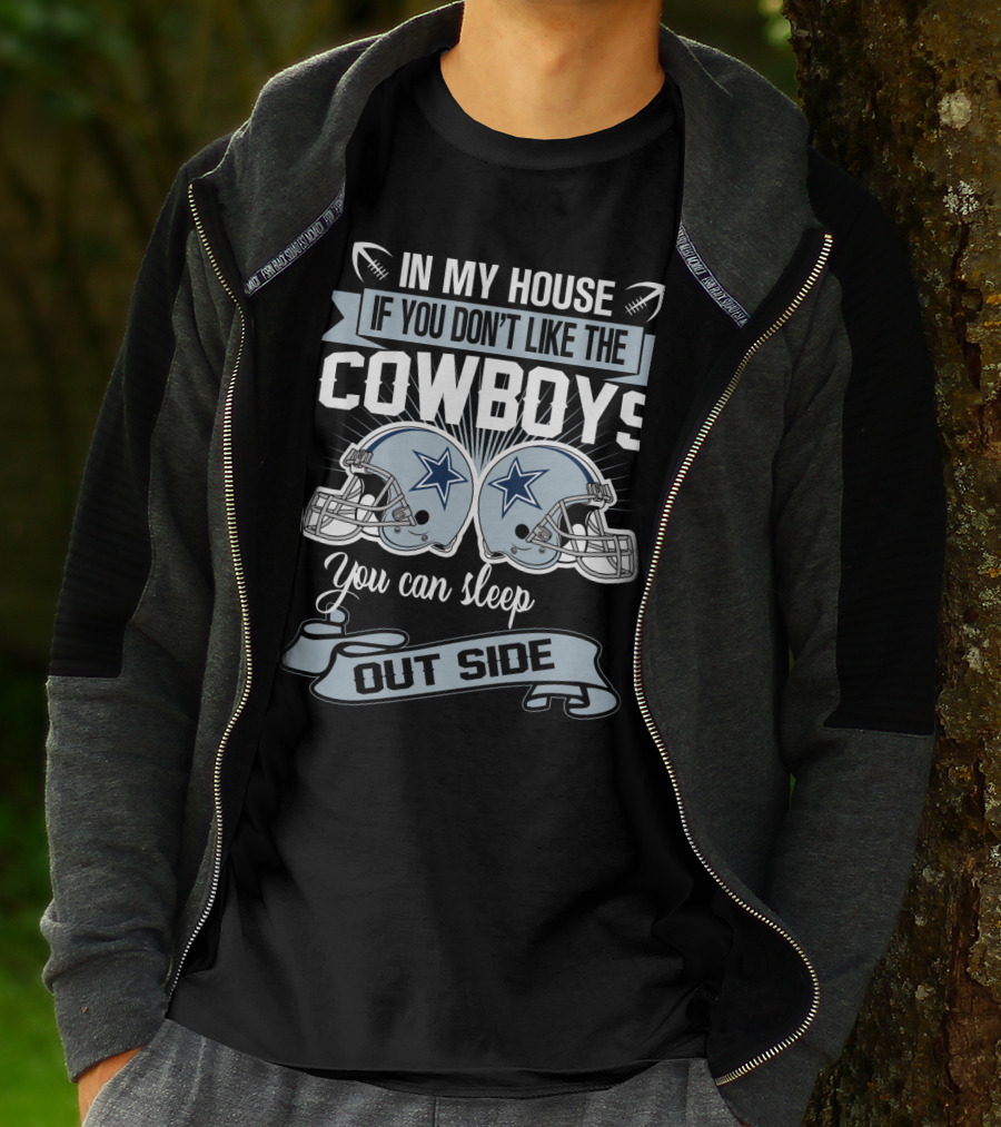 In My House If You Don't Like The Dallas Cowboys You Can Sleep Outside Football Helmets T-Shirt