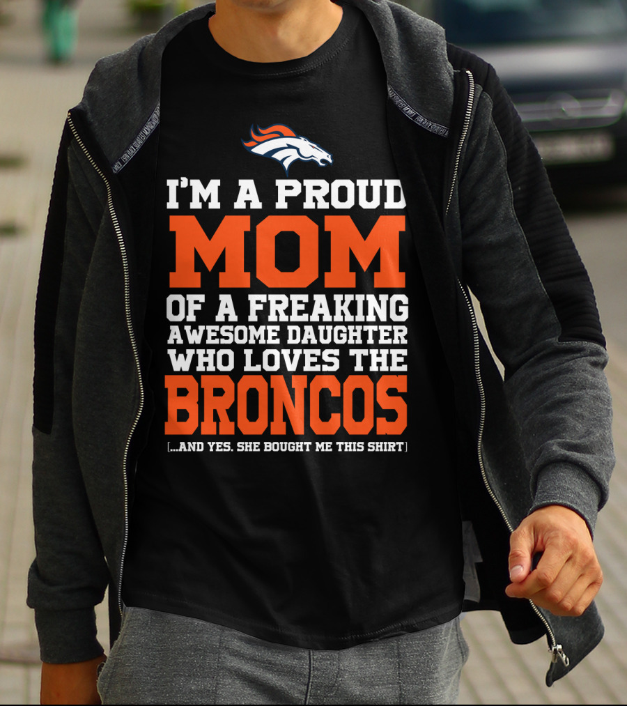 Denver Broncos Proud Mom Of Awesome Daughter Fan T-Shirt