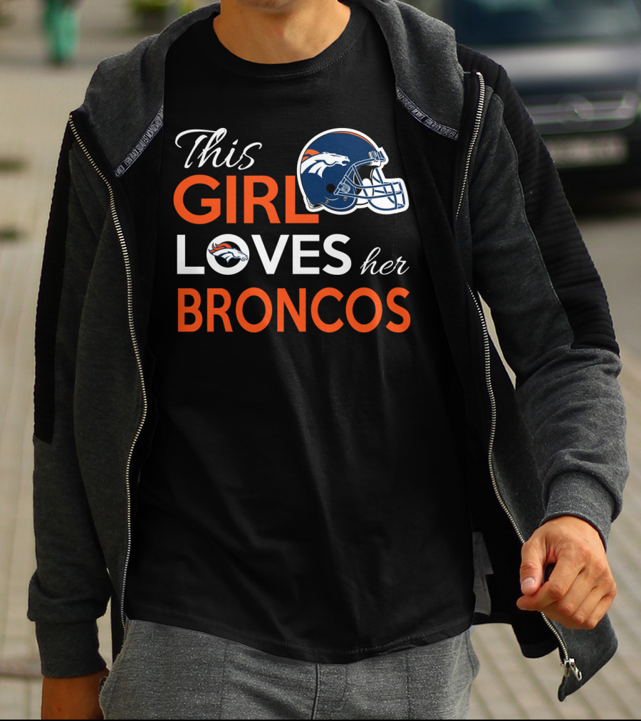 This Girl Loves Her Broncos T-Shirt