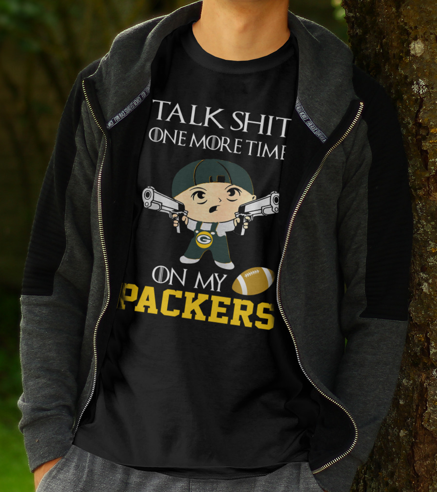 Green Bay Packers Talk Shit One More Time On My Packers T-Shirt
