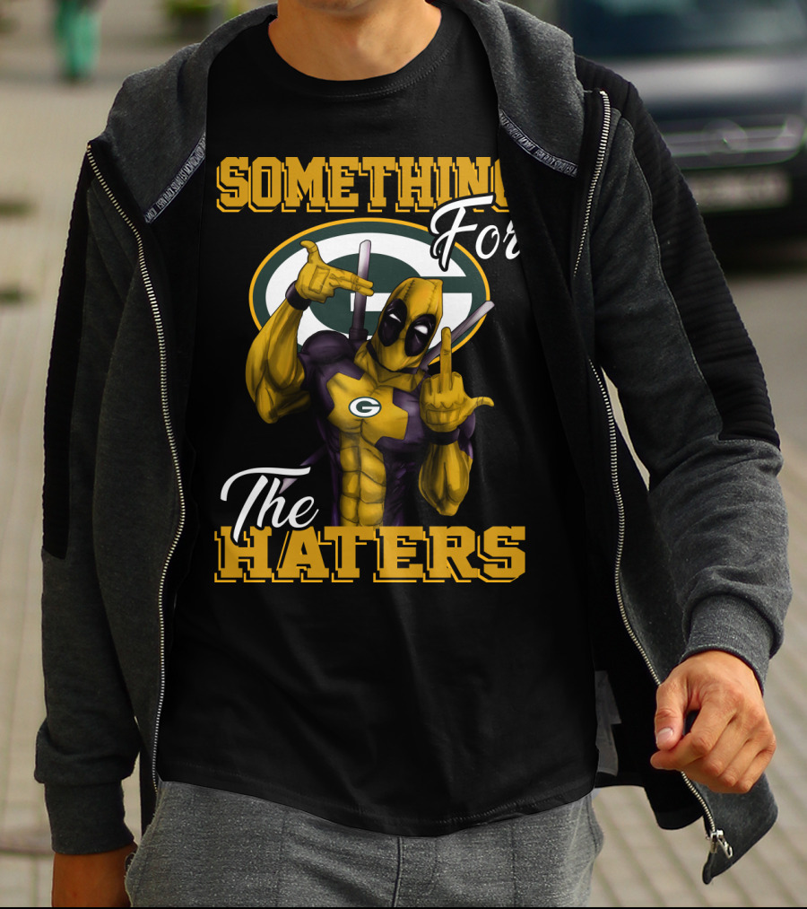 Green Bay Packers Something For The Haters T-Shirt