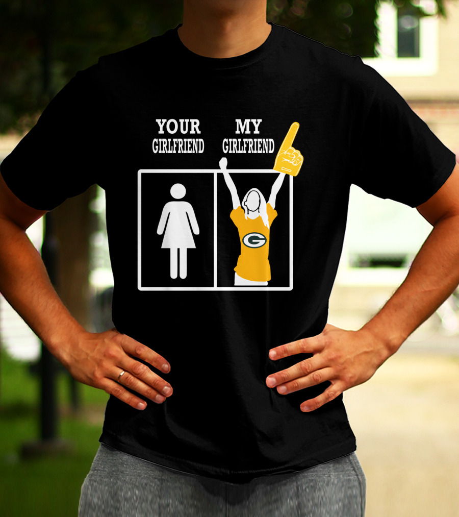 Your Girlfriend My Girlfriend Green Bay Packers T-Shirt