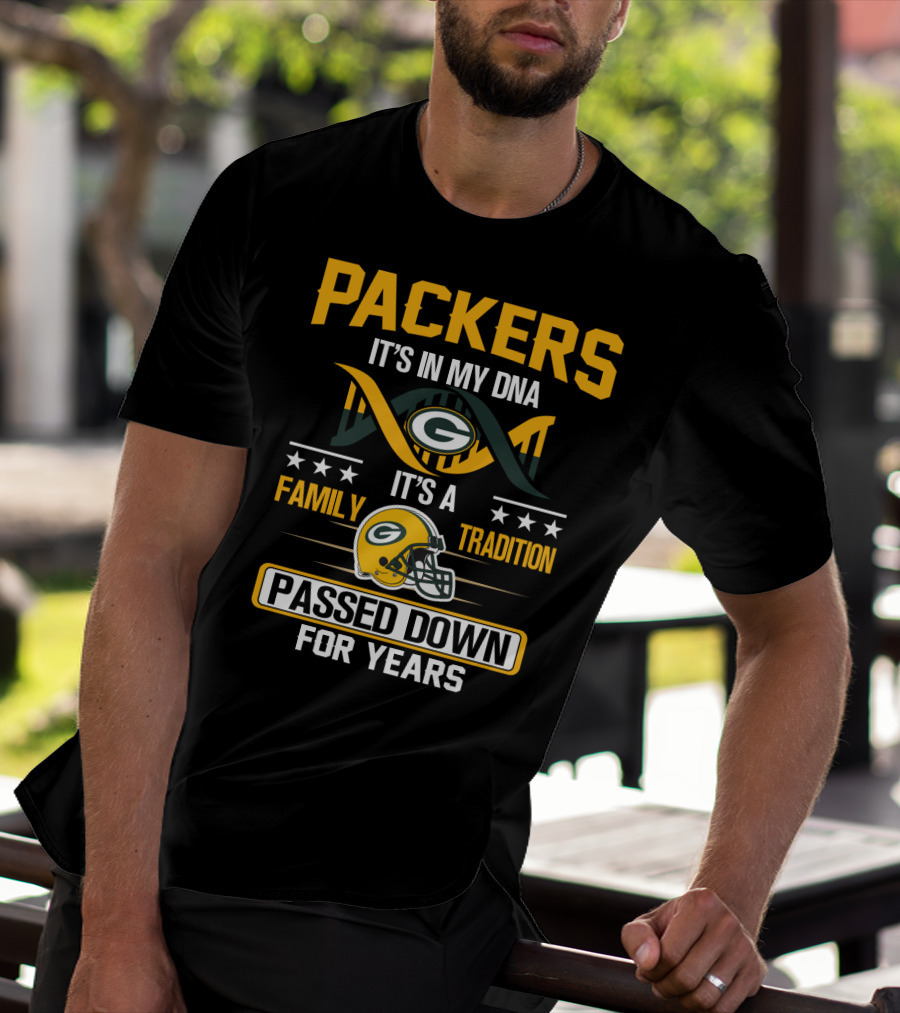 Packers It's In My Dna It's A Family Tradition Passed Down For Years T-Shirt