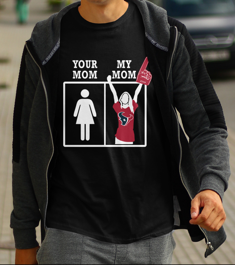 Your Mom My Mom Houston Texans T-Shirt