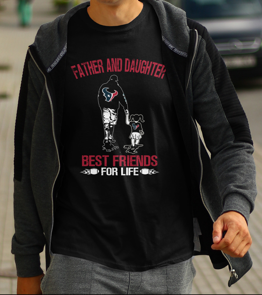 Houston Texans Father And Daughter Best Friends For Life T-Shirt