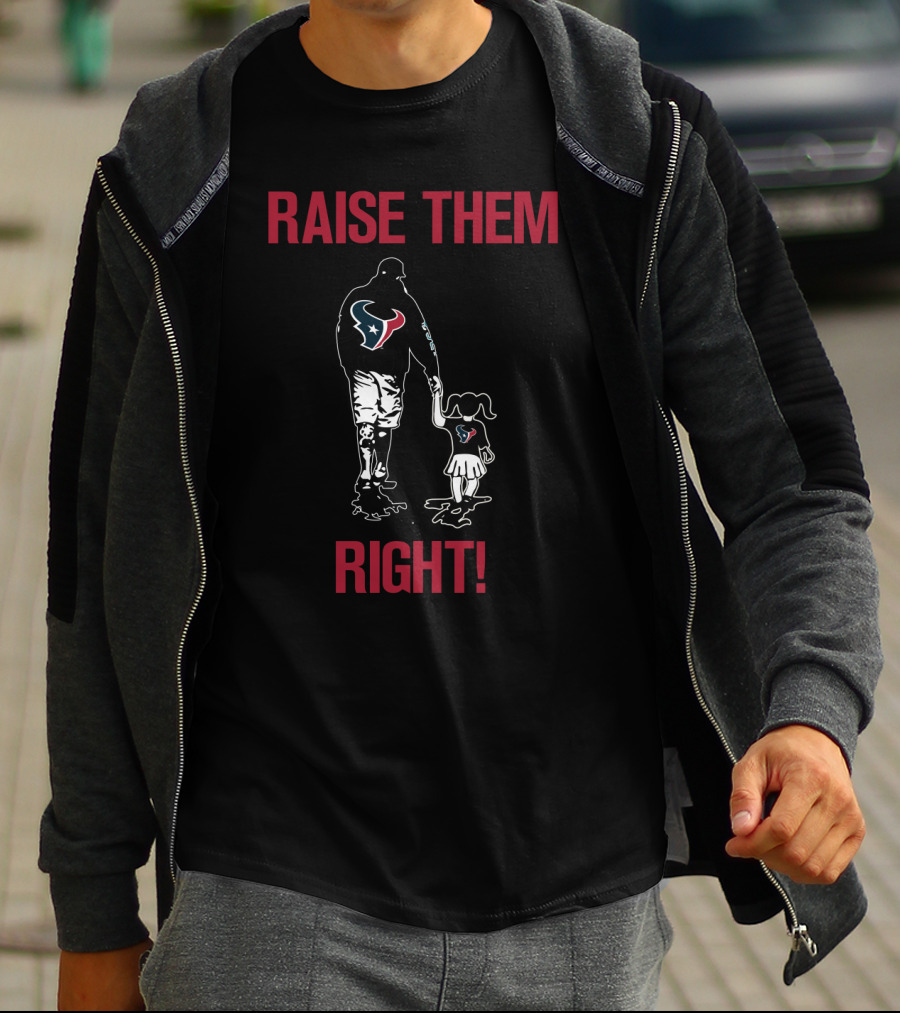 Houston Texans Raise Them Right Family Fan T-Shirt