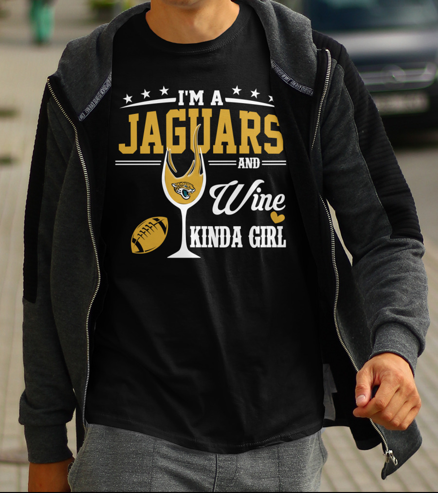 I'm A Jaguars And Wine Kinda Girl T-Shirt