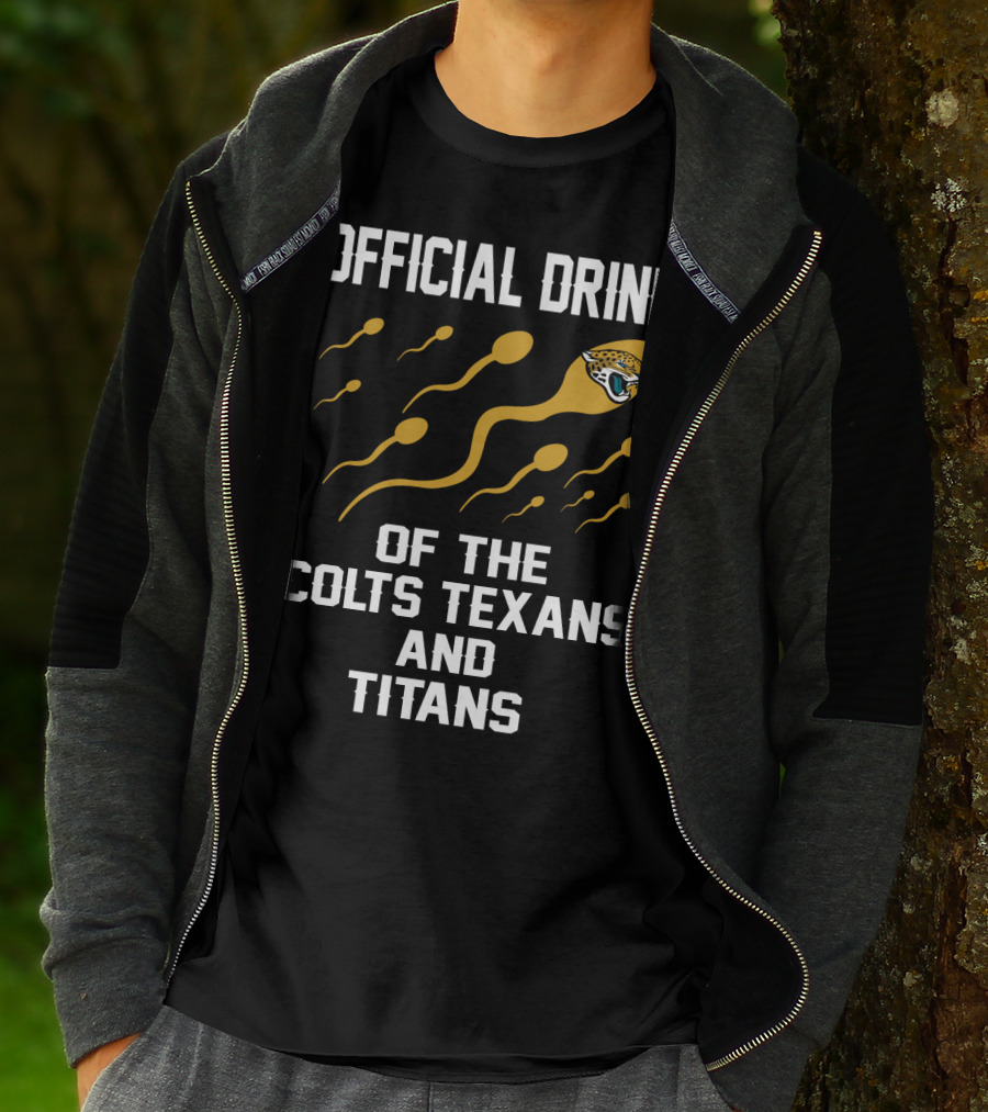 Jacksonville Jaguars Official Drink Of The Colts Texans And Titans T-Shirt