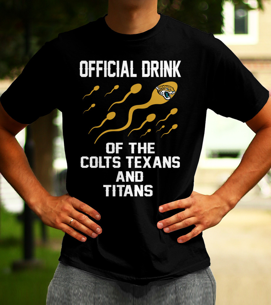 Jacksonville Jaguars Official Drink Of The Colts Texans And Titans T-Shirt