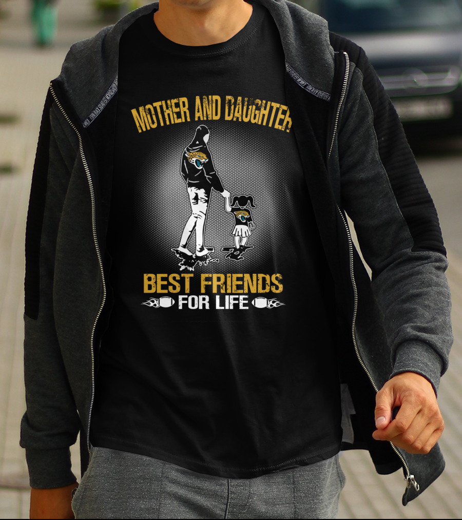 Mother And Daughter Jacksonville Jaguars Best Friends For Life T-Shirt