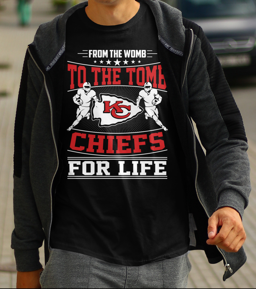Kansas City Chiefs From The Womb To The Tomb Chiefs For Life T-Shirt