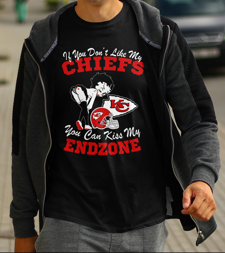 If You Don't Like My Chiefs You Can Kiss My Endzone Kansas City Chiefs T-Shirt