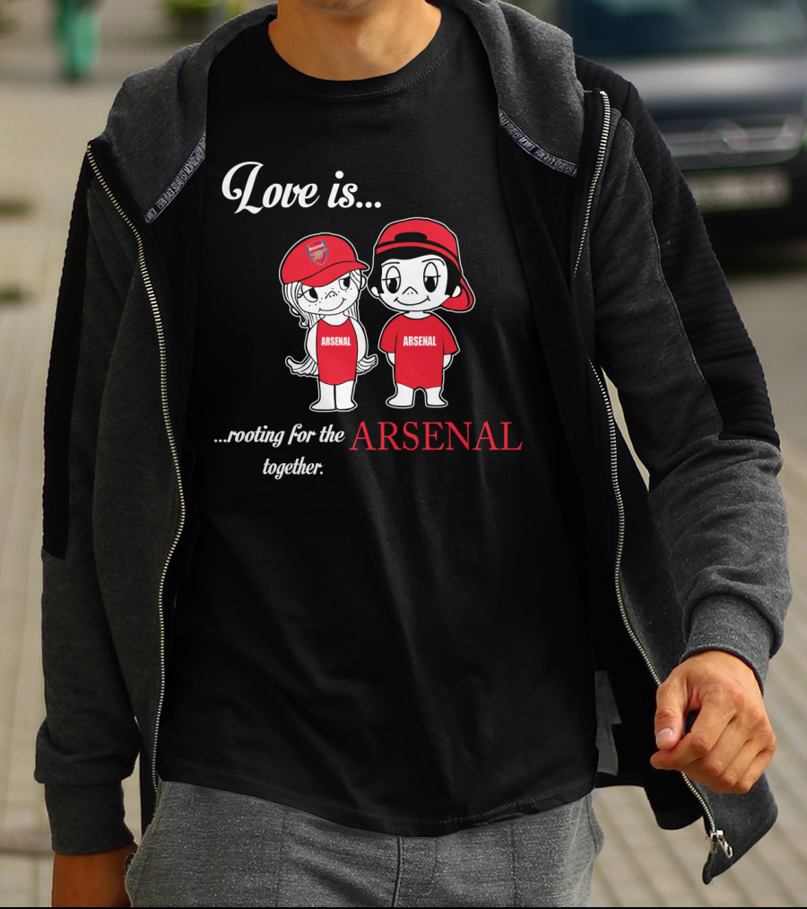 Love Is Rooting For The Arsenal Together T-Shirt