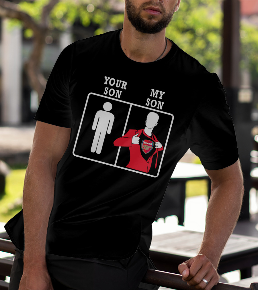 Arsenal Your Son My Son T-Shirt