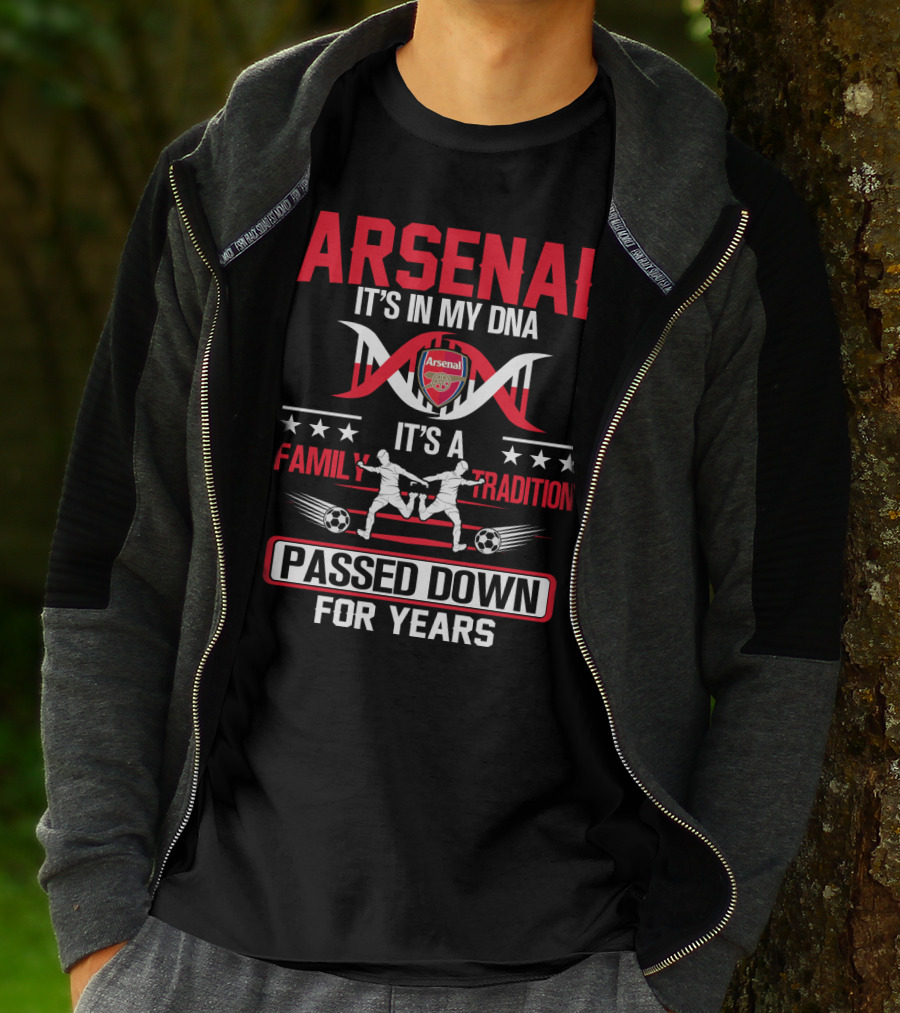 Arsenal It's In My Dna It's A Family Tradition Passed Down For Years T-Shirt