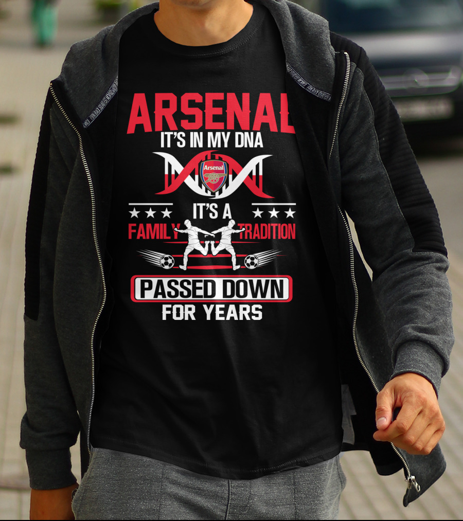 Arsenal It's In My Dna It's A Family Tradition Passed Down For Years T-Shirt