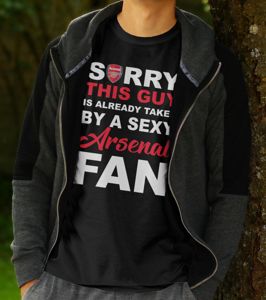 Sorry This Guy Is Already Taken By A Sexy Arsenal Fan T-Shirt