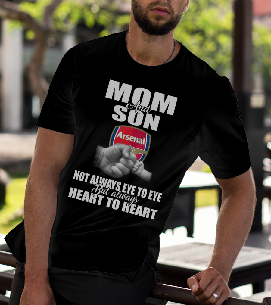 Mom And Son Arsenal Not Always Eye To Eye But Always Heart To Heart T-Shirt
