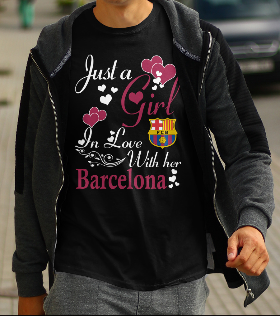 Just A Girl In Love With Her Barcelona Fcb T-Shirt