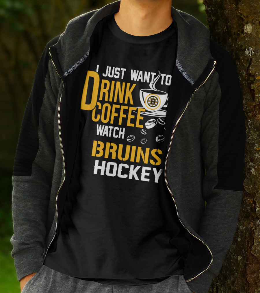 I Just Want To Drink Coffee Watch Bruins Hockey T-Shirt