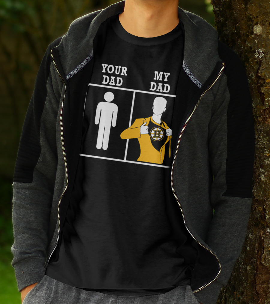Your Dad My Dad Boston Bruins T-Shirt