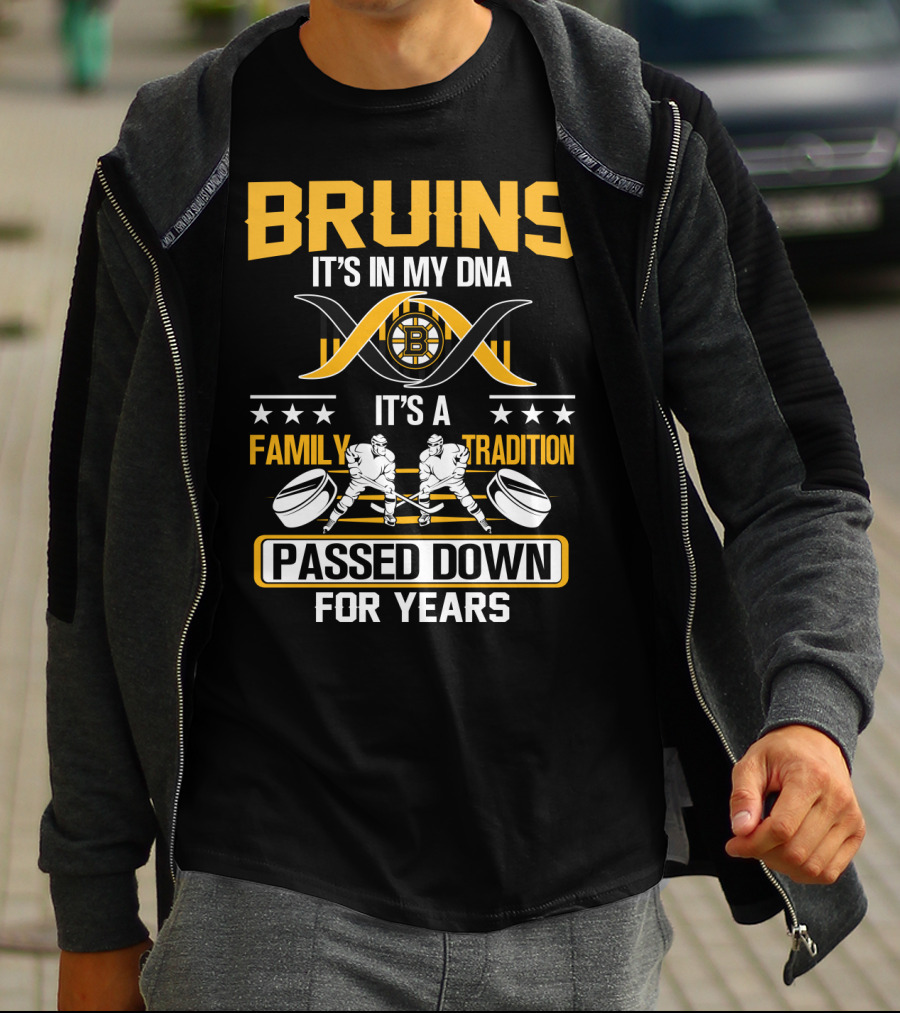 Bruins It's In My Dna It's A Family Tradition Passed Down For Years T-Shirt