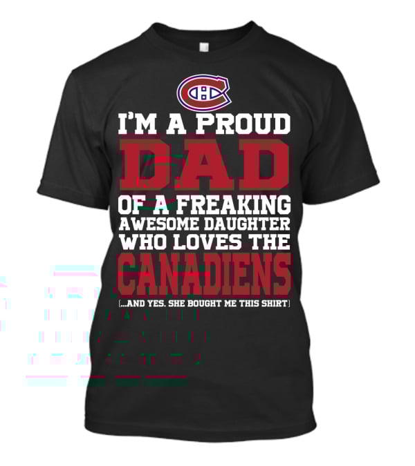 Proud Dad Of Awesome Daughter Who Loves The Canadiens Montreal Canadiens T-Shirt