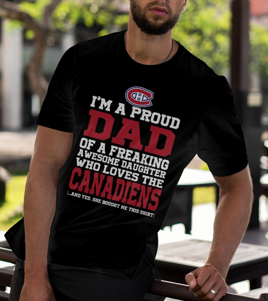 Proud Dad Of Awesome Daughter Who Loves The Canadiens Montreal Canadiens T-Shirt
