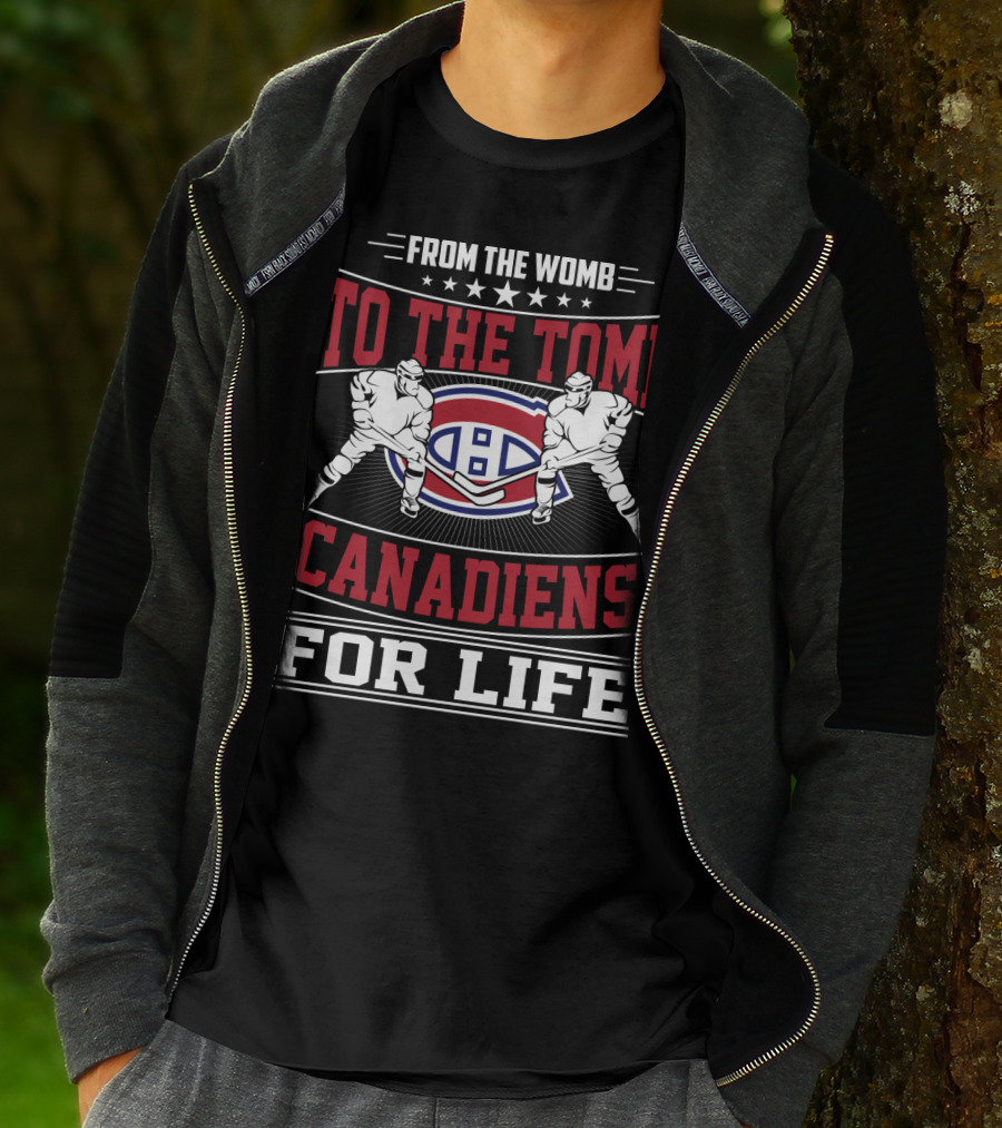 From The Womb To The Tomb Canadiens For Life T-Shirt