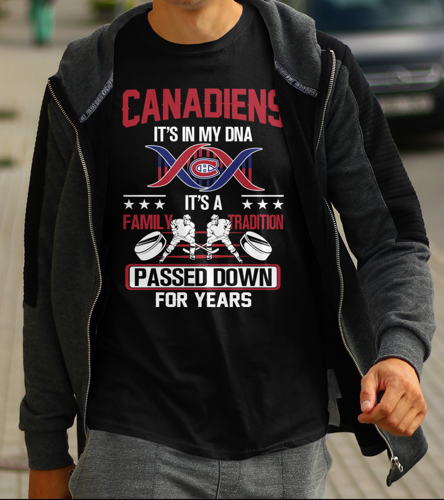 Canadiens It's In My Dna It's A Family Tradition Passed Down For Years T-Shirt