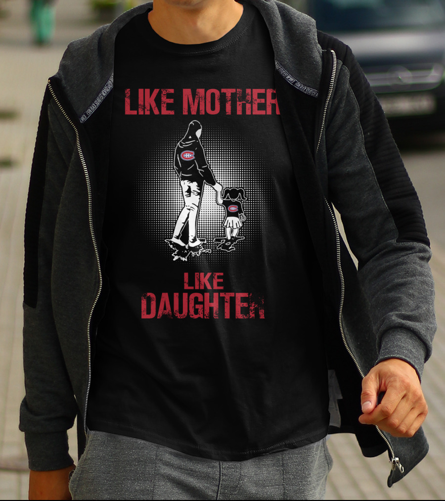 Like Mother Like Daughter Montreal Canadiens T-Shirt