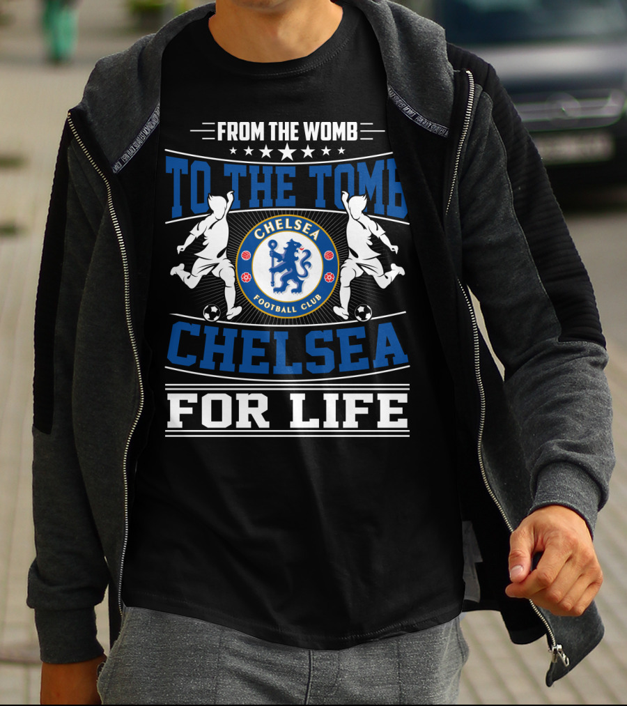 From The Womb To The Tomb Chelsea Football Club Chelsea For Life T-Shirt