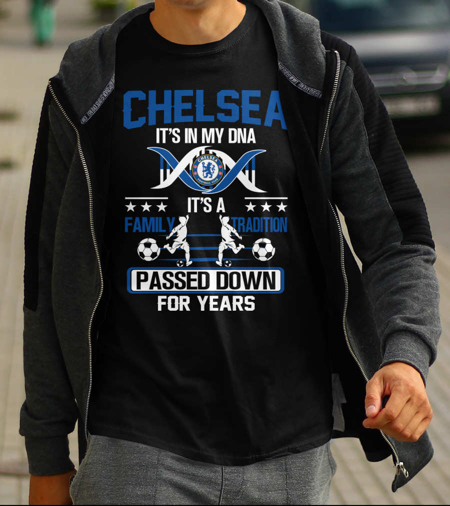 Chelsea It's In My Dna It's A Family Tradition Passed Down For Years T-Shirt