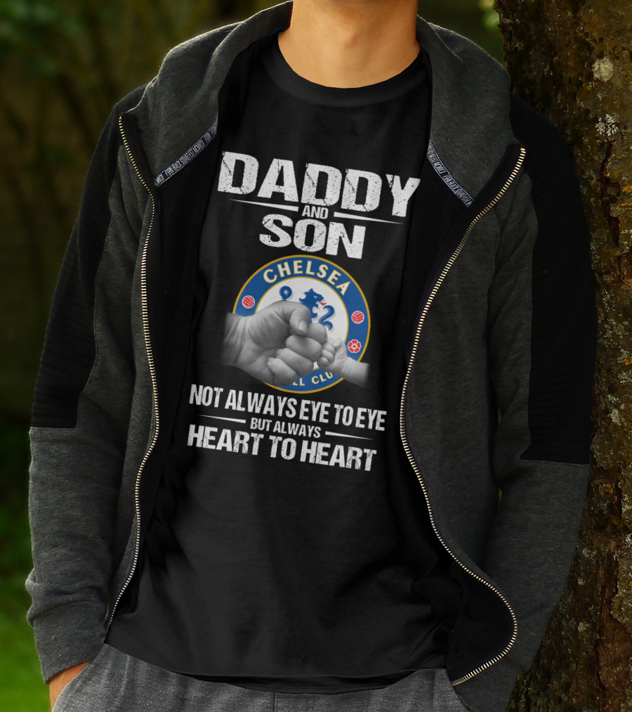 Daddy And Son Chelsea Football Club Not Always Eye To Eye But Always Heart To Heart T-Shirt