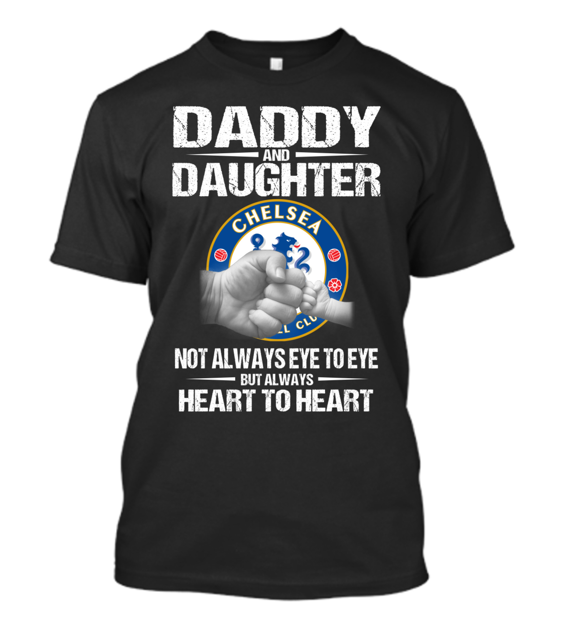 Chelsea Daddy And Daughter Not Always Eye To Eye But Always Heart To Heart T-Shirt